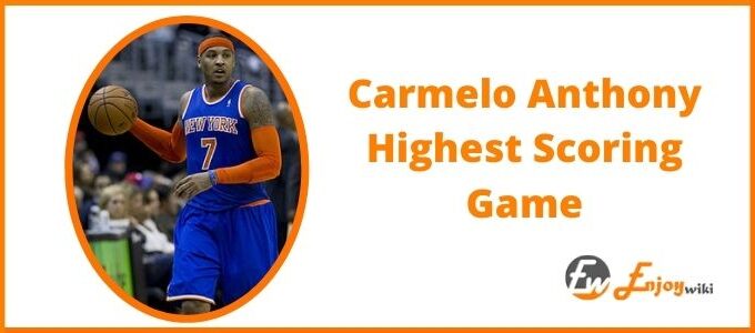 Carmelo Anthony Highest Scoring Game